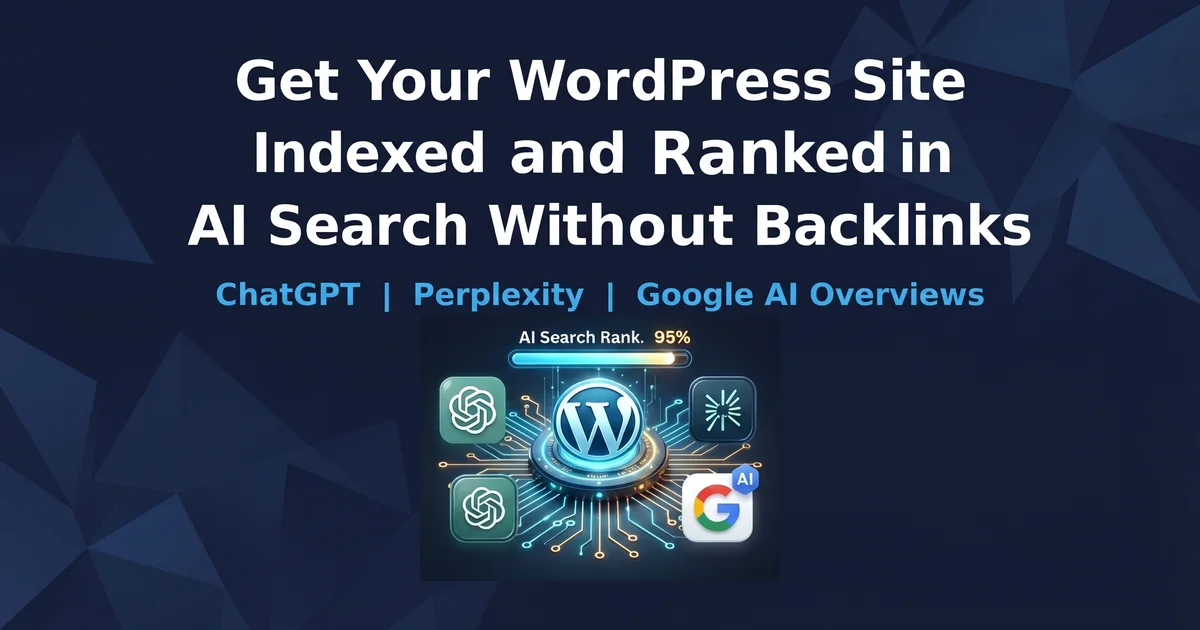 Get WordPress Indexed and Ranked in AI Search