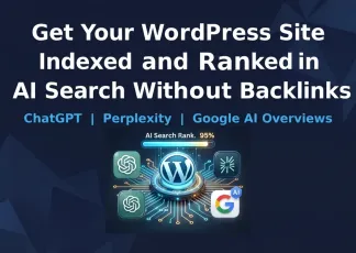 Get WordPress Indexed and Ranked in AI Search (No Backlinks)